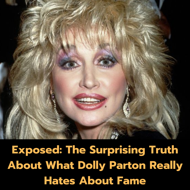 Exposed: The Surprising Truth About What Dolly Parton Really Hates About Fame