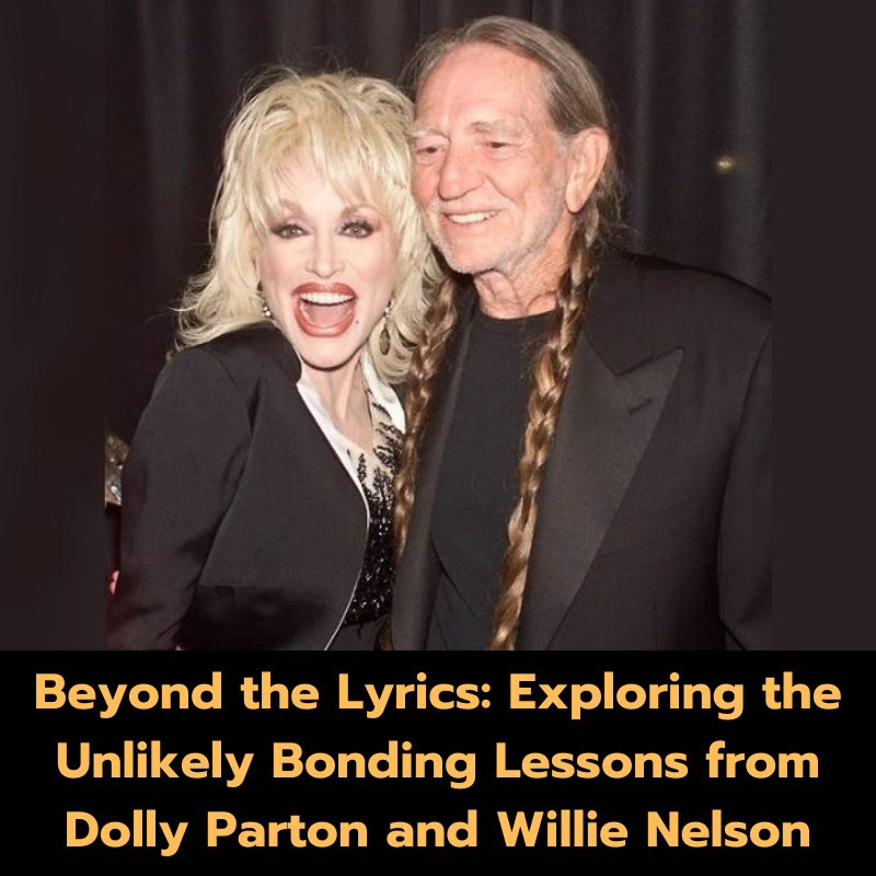 Beyond the Lyrics: Exploring the Unlikely Bonding Lessons from Dolly Parton and Willie Nelson