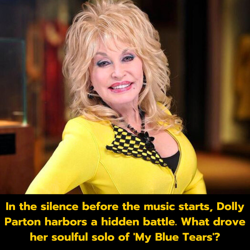 In the silence before the music starts, Dolly Parton harbors a hidden battle. What drove her soulful solo of ‘My Blue Tears’?