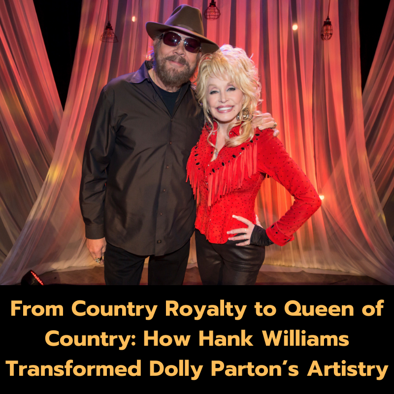 From Country Royalty to Queen of Country: How Hank Williams Transformed Dolly Parton’s Artistry