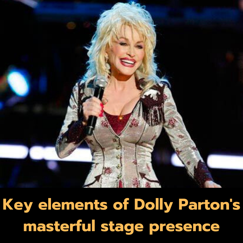 Key elements of Dolly Parton’s masterful stage presence