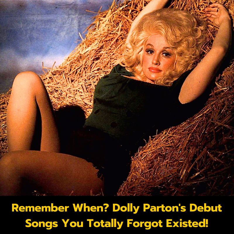 Remember When? Dolly Parton’s Debut Songs You Totally Forgot Existed!