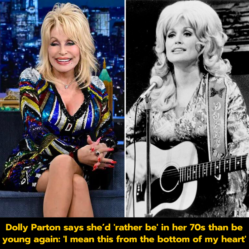 Dolly Parton says she’d ‘rather be’ in her 70s than be young again: ‘I mean this from the bottom of my heart’