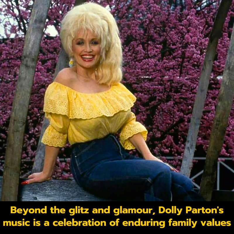 Beyond the glitz and glamour, Dolly Parton’s music is a celebration of enduring family values.