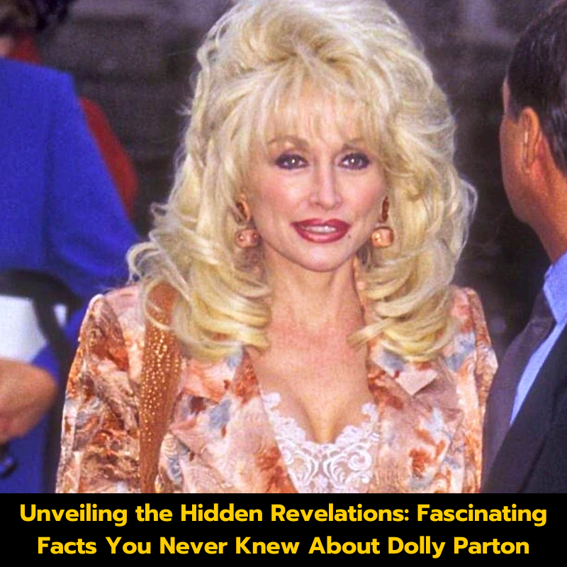 Unveiling the Hidden Revelations: Fascinating Facts You Never Knew About Dolly Parton