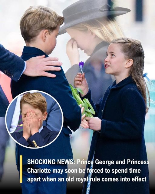 SHOCKING NEWS: Prince George and Princess Charlotte may soon be forced to spend time apart when an old royal rule comes into effect